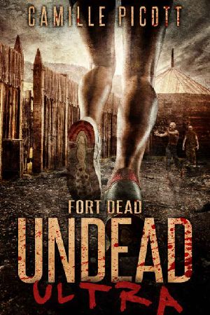 [Undead Ultra 04] • Undead Ultra (Book 4) · Fort Dead